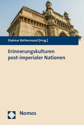 Erinnerungskulturen post-imperialer Nationen von Rothermund,  Dietmar