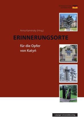 Erinnerungsorte für die Opfer von Katyń von Kaminsky,  Anna