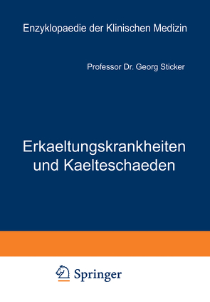 Erkaeltungskrankheiten und Kaelteschaeden von Langstein,  L., Noorden,  C. von, Pirquet,  C. von, Schittenhelm,  A., Sticker,  Georg