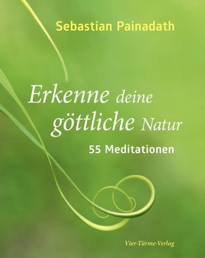 Erkenne deine göttliche Natur von Painadath,  Sebastian