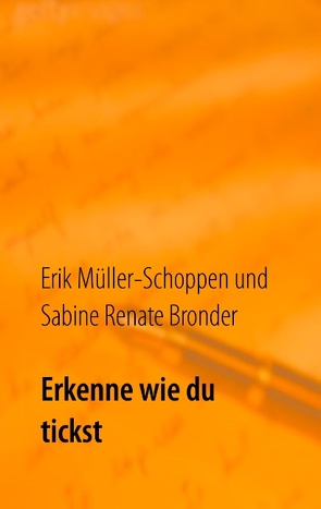 Erkenne wie du tickst von Bronder,  Sabine Renate, Müller Schoppen,  Erik