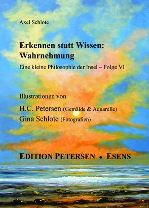 Erkennen statt Wissen: Wahrnehmung von Petersen,  Hans-Christian, Schlote,  Axel, Schlote,  Gina