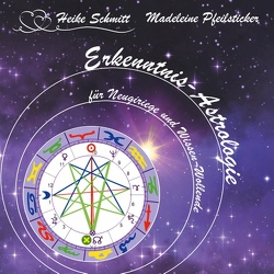 Erkenntnis -Astrologie von Pfeilsticker,  Madeleine, Schmitt,  Heike