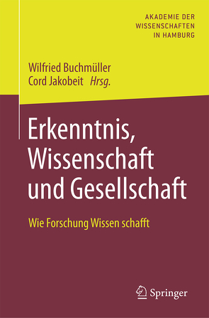 Erkenntnis, Wissenschaft und Gesellschaft von Buchmüller,  Wilfried, Jakobeit,  Cord
