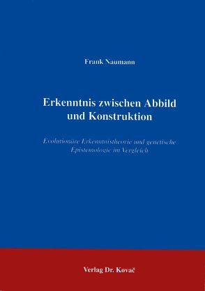Erkenntnis zwischen Abbild und Konstruktion von Naumann,  Frank