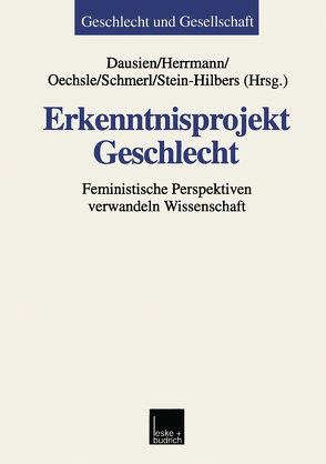 Erkenntnisprojekt Geschlecht von Dausien,  Bettina, Herrmann,  Martina, Oechsle,  Mechtild, Schmerl,  Christiane, Stein-Hilbers,  Marlene