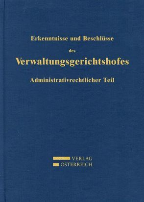 Erkenntnisse und Beschlüsse des Verwaltungsgsgerichtshofes von Bumberger,  Leopold