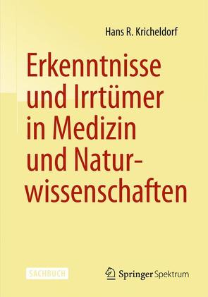 Erkenntnisse und Irrtümer in Medizin und Naturwissenschaften von Kricheldorf,  Hans R.