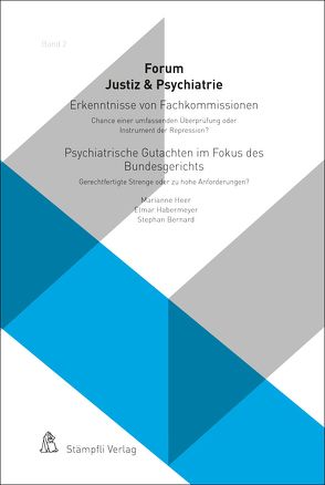 Erkenntnisse von Fachkommissionen – Chance einer umfassenden Überprüfung oder Instrument der Repression? Psychiatrische Gutachten im Fokus des Bundesgerichts – Gerechtfertigte Strenge oder zu hohe Anforderungen? von Bernard,  Stephan, Endrass,  Jérôme, Habermeyer,  Elmar, Heer,  Marianne, Hiersemenzel,  Lutz Peter, Lehner,  Dominik, Mokros,  Andreas, Oberholzer,  Niklaus, Patzen,  Hans-Jürg, Rohner,  Barbara, Studer,  Rafael