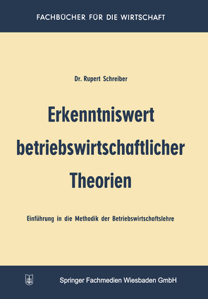 Erkenntniswert betriebswirtschaftlicher Theorien von Schreiber,  Rupert
