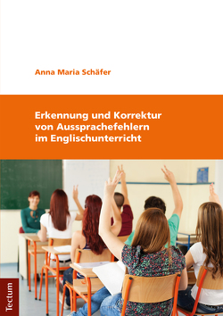 Erkennung und Korrektur von Aussprachefehlern im Englischunterricht von Schäfer,  Anna Maria