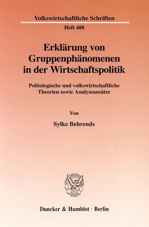 Erklärung von Gruppenphänomenen in der Wirtschaftspolitik. von Behrends,  Sylke