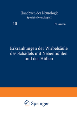 Erkrankungen der Wirbelsäule des Schädels mit Nebenhöhlen und der Hüllen von Antoni,  N., Brunner,  H., Ehrenberg,  L., Hirsch,  O., Lange,  M., Pette,  H., Schulze,  W.