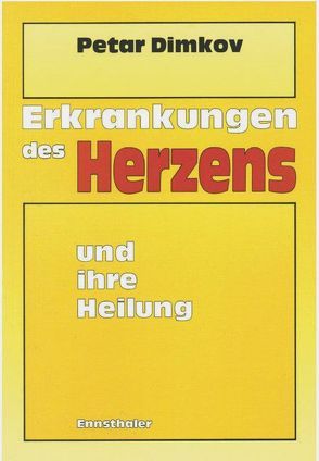 Erkrankungen des Herzens und ihre Heilung von Dimkov,  Petar, Stankowa,  Margareta, Stankowa,  Monika J