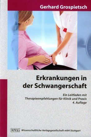 Erkrankungen in der Schwangerschaft von Grospietsch,  Gerhard