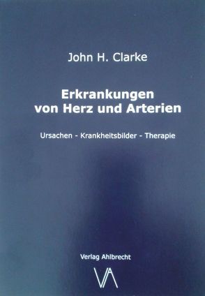 Erkrankungen von Herz und Arterien von Clarke,  John Henry, Mattzick,  Silke