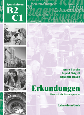 Erkundungen Deutsch als Fremdsprache B2/C1: Lehrerhandbuch von Buscha,  Anne, Grigull,  Ingrid, Raven,  Susanne