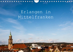 Erlangen in Mittelfranken (Wandkalender 2022 DIN A4 quer) von Kulla,  Alexander