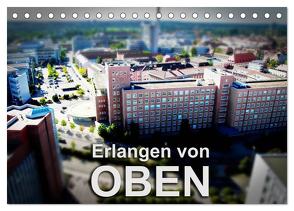 Erlangen von oben (Tischkalender 2024 DIN A5 quer), CALVENDO Monatskalender von Seitzinger,  Wolfram