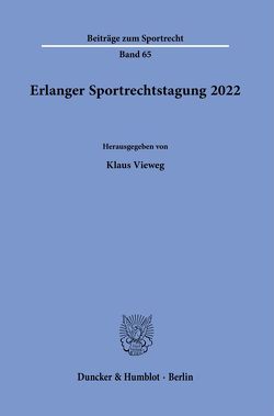 Erlanger Sportrechtstagung 2022. von Vieweg,  Klaus