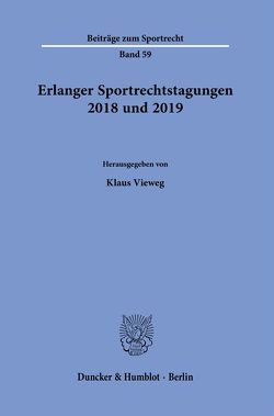 Erlanger Sportrechtstagungen 2018 und 2019. von Vieweg,  Klaus