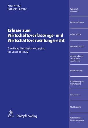 Erlasse zum Wirtschaftsverfassungs- und Wirtschaftsverwaltungsrecht von Hettich,  Peter, Rütsche,  Bernhard