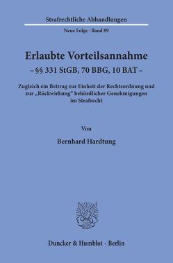 Erlaubte Vorteilsannahme – §§ 331 StGB, 70 BBG, 10 BAT. von Hardtung,  Bernhard