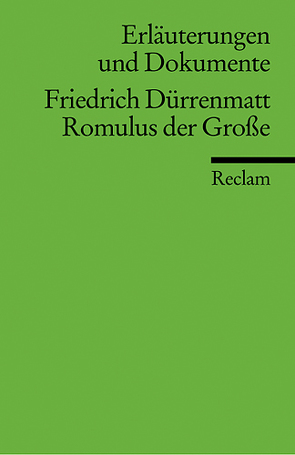 Erläuterungen und Dokumente zu Friedrich Dürrenmatt: Romulus der Große von Wagener,  Hans