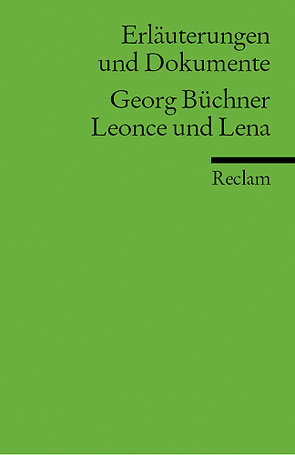 Erläuterungen und Dokumente zu Georg Büchner: Leonce und Lena von Beise,  Arnd, Funk,  Gerald
