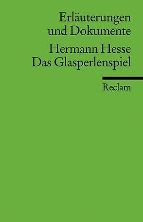 Erläuterungen und Dokumente zu Hermann Hesse: Das Glasperlenspiel von Clauss,  Elke M