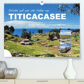 Erleb mit mir die Natur am Titicacasee (Premium, hochwertiger DIN A2 Wandkalender 2023, Kunstdruck in Hochglanz) von Büscher,  Nadine