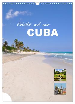 Erlebe mit mir Cuba (Wandkalender 2024 DIN A3 hoch), CALVENDO Monatskalender von Büscher,  Nadine