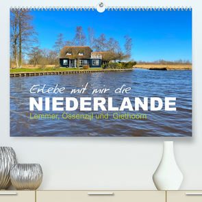 Erlebe mit mir die Niederlande (Premium, hochwertiger DIN A2 Wandkalender 2023, Kunstdruck in Hochglanz) von Büscher,  Nadine