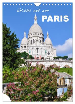 Erlebe mit mir Paris (Wandkalender 2024 DIN A4 hoch), CALVENDO Monatskalender von Büscher,  Nadine