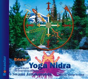 Erlebe Yoga Nidra – Angeleitete Tiefenentspannung (Remaster) von Janakananda Saraswati,  Swami