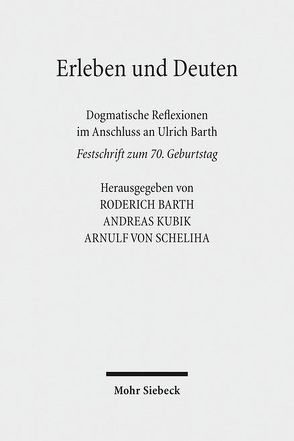 Erleben und Deuten von Barth,  Roderich, Barth,  Ulrich, Kubik,  Andreas, von Scheliha,  Arnulf