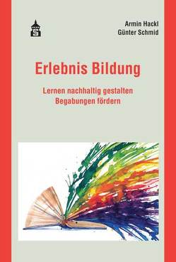 Erlebnis Bildung von Hackl,  Armin, Schmid,  Günter