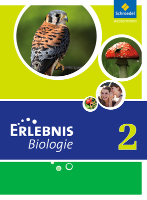 Erlebnis Biologie – Ausgabe 2011 für Hauptschulen in Nordrhein-Westfalen von Dobers,  Joachim, Freundner-Huneke,  Imme, Schulz,  Siegfried, Zeeb,  Annely