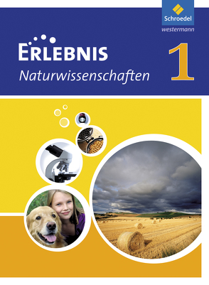 Erlebnis Naturwissenschaften – Ausgabe 2010 für Hessen und Niedersachsen von Cieplik,  Dieter, Dobers,  Joachim, Freundner-Huneke,  Imme, Kirks,  Horst-Dietmar, Schulz,  Siegfried, Tegen,  Hans, Zeeb,  Annely