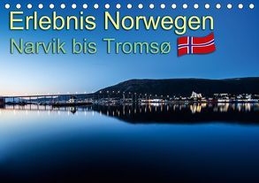 Erlebnis Norwegen: Narvik bis Tromsø (Tischkalender 2019 DIN A5 quer) von Philipp,  Daniel