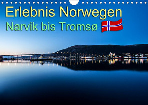 Erlebnis Norwegen: Narvik bis Tromsø (Wandkalender 2023 DIN A4 quer) von Philipp,  Daniel