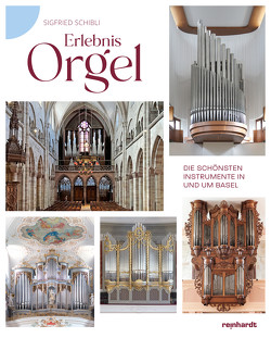 Erlebnis Orgel von Schibli,  Sigfried
