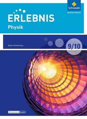 Erlebnis Physik – Differenzierende Ausgabe 2016 für Baden-Württemberg von Freundner-Huneke,  Imme, Möllers,  Ralph, Schulz,  Siegfried, Zeeb,  Annely