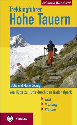 Erlebnis Wandern! Trekking Hohe Tauern von Dobnig,  Julia, Dobnig,  Mario