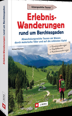 Erlebnis-Wanderungen rund um Berchtesgaden von Kleemann,  Michael