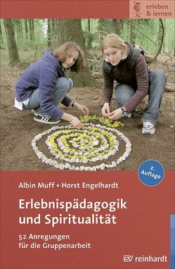 Erlebnispädagogik und Spiritualität von Engelhardt,  Horst, Muff,  Albin