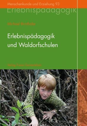 Erlebnispädagogik und Waldorfschulen von Birnthaler,  Michael