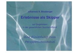 Erlebnisse als Skipper von Dr. Binzberger,  Johannes A.