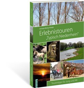 Erlebnistouren „Typisch Niederrhein“ von Behrens,  Christian, Thünker,  Axel, Wozny-Koepp,  Annette
