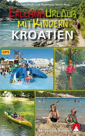 Erlebnisurlaub mit Kindern Kroatien von Stöckl,  Marcus, Stöckl-Pexa,  Rosemarie